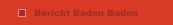Bericht Baden Baden